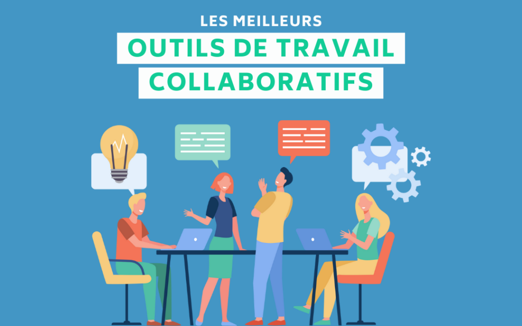 25 Outils De Travail Collaboratif Incontournables En 2024