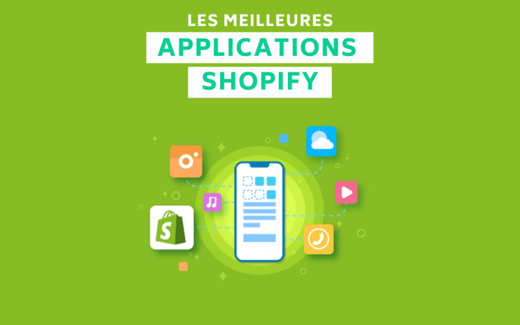 Les Meilleures Applications Shopify Pour Votre Boutique En Ligne