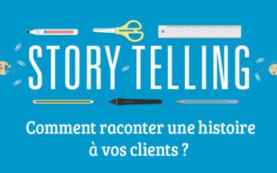 Le storytelling : comment raconter une histoire à vos clients ?