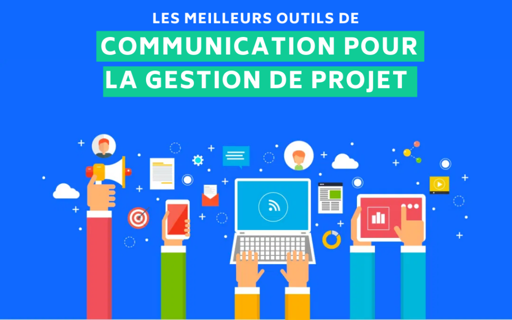 Les meilleurs outils de communication pour la gestion de projet