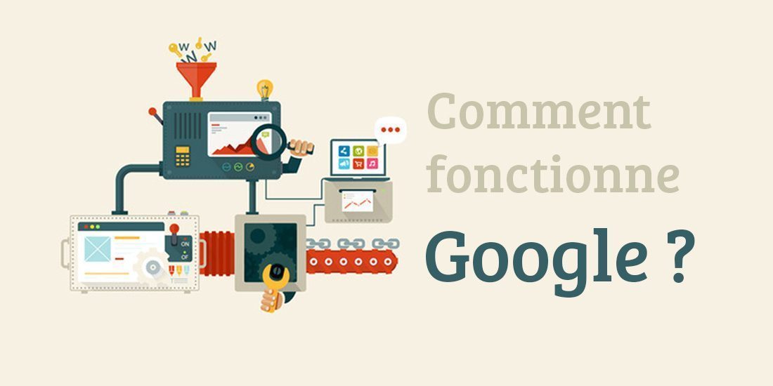 Comment fonctionne Google ?