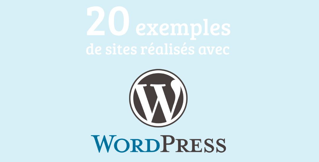 20+ exemples de sites réalisés avec WordPress