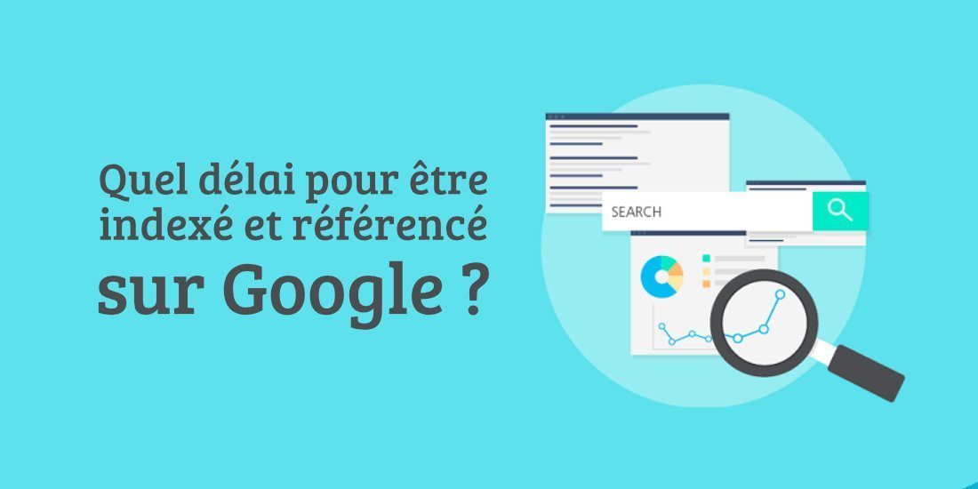 Quel délai pour être indexé et référencé sur Google ?