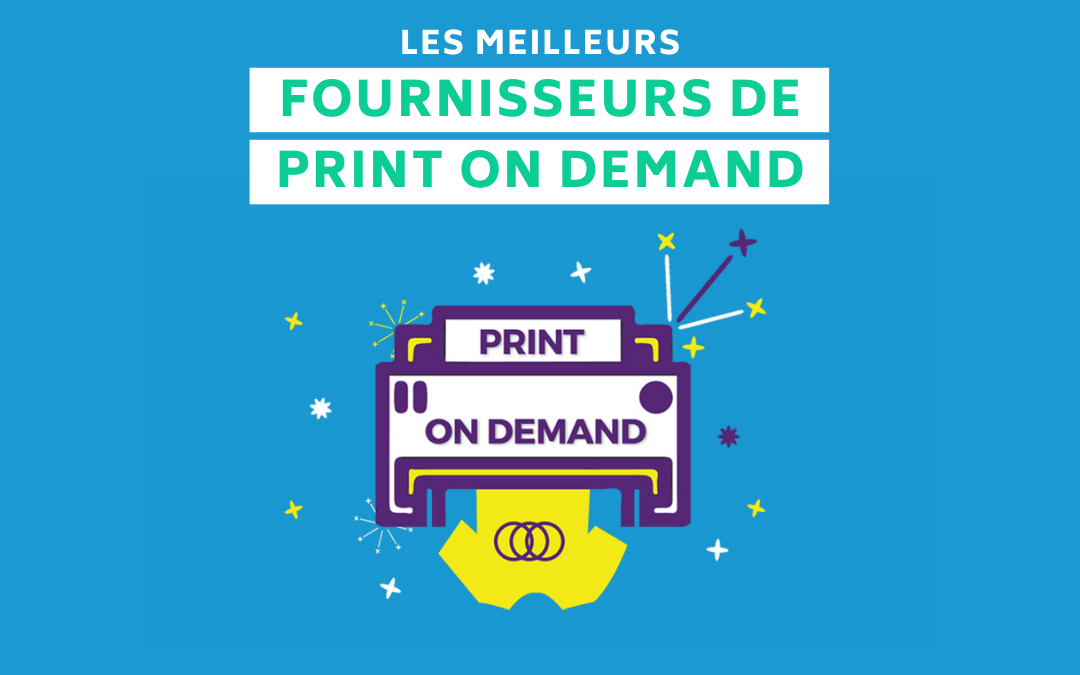 Top 10 des fournisseur de Print on Demand