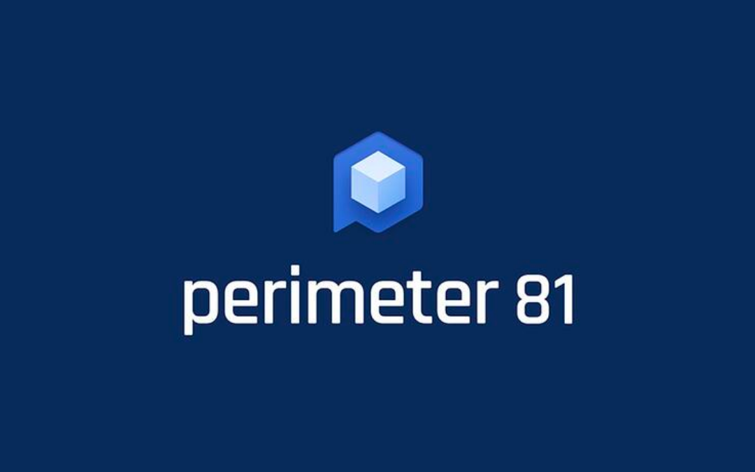 Perimeter 81 : une solution pour sécuriser votre réseau d’entreprise