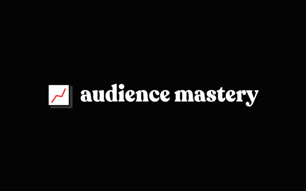 Audience Mastery