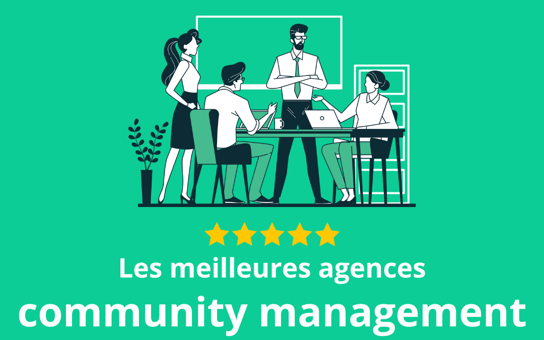 Les meilleures agences de community management