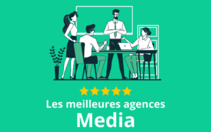 Les meilleures agences Media en France