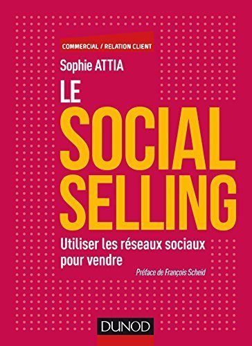 Le Social selling - Attia, Sophie