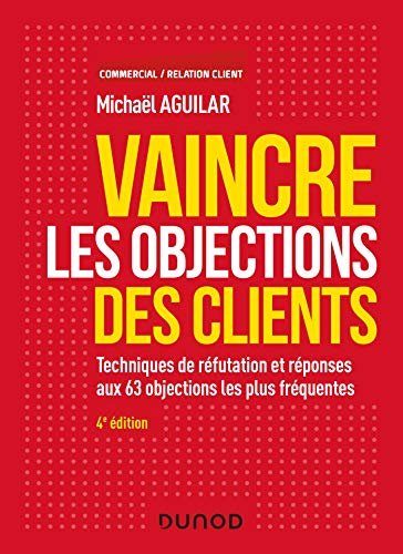 Vaincre les objections des clients - Aguilar, Michaël