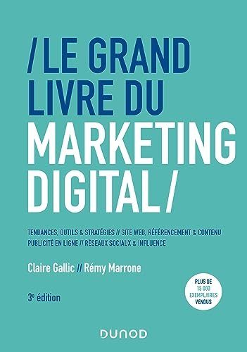Le Grand Livre du Marketing digital - Gallic, Claire, Marrone, Rémy