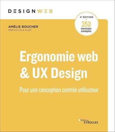 Ergonomie web et UX Design, 4e édition - Boucher, Amélie