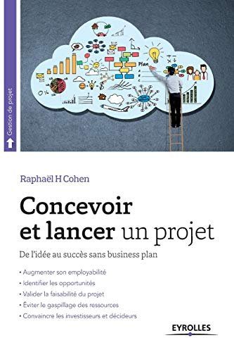 Concevoir et lancer un projet - Cohen, Raphaël H.