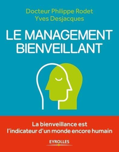 Le management bienveillant - Rodet, Philippe, Desjacques, Yves