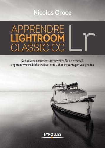 Apprendre Lightroom Classic CC - Croce, Nicolas