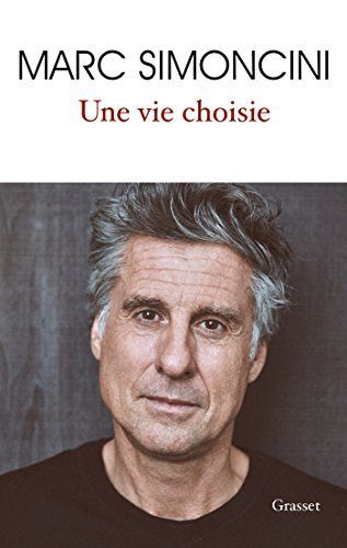 Une vie choisie - Simoncini, Marc