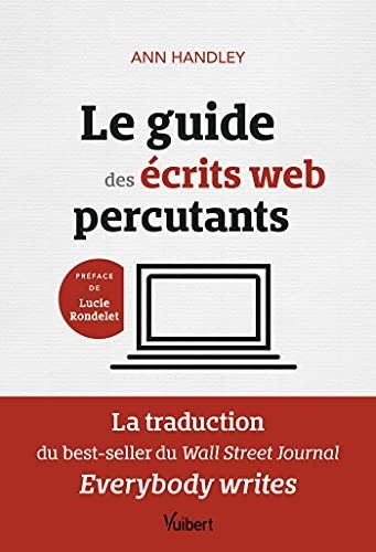 Le guide des écrits web percutants - Handley, Ann