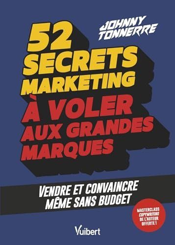 52 secrets marketing à voler aux grandes marques - Tonnerre, Johnny
