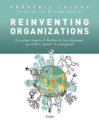 Reinventing organizations - Laloux, Frédéric