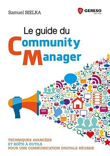Le guide du Community Manager - Bielka, Samuel