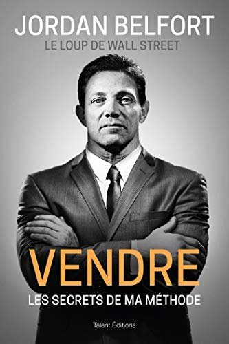 Jordan Belfort, le loup de Wall Street - Belfort, Jordan
