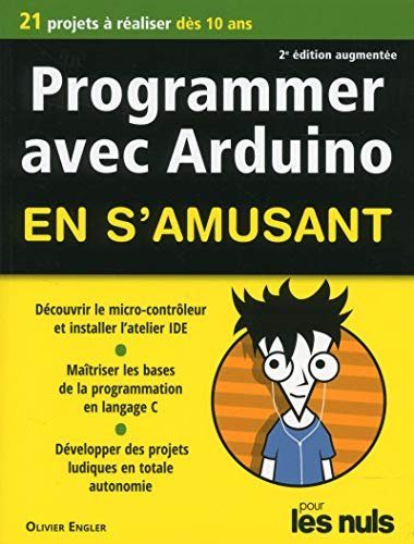 Programmer en s'amusant Arduino, pour les nuls 2e éd - Engler, Olivier