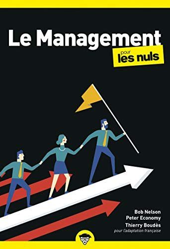 Le management pour les Nuls - Boudès, Thierry, Economy, Peter, Nelson, Bob