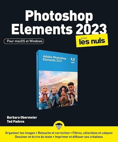 Photoshop Éléments 2023 pour les Nuls - Obermeier, Barbara, Padova, Ted