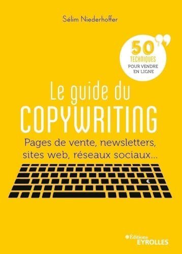 Le guide du copywriting - Niederhoffer, Sélim