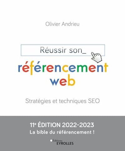 Réussir son référencement web - Andrieu, Olivier