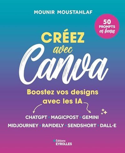 Créez avec Canva, boostez vos visuels avec les IA - Moustahlaf, Mounir