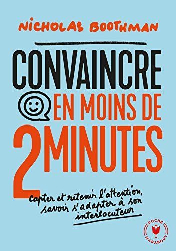 Convaincre en moins de 2 minutes - Nicholas Boothman