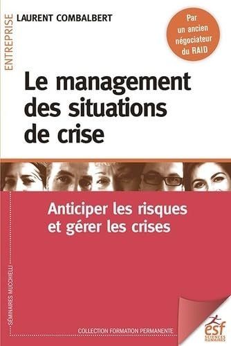Le management des situations de crise - Combalbert, Laurent