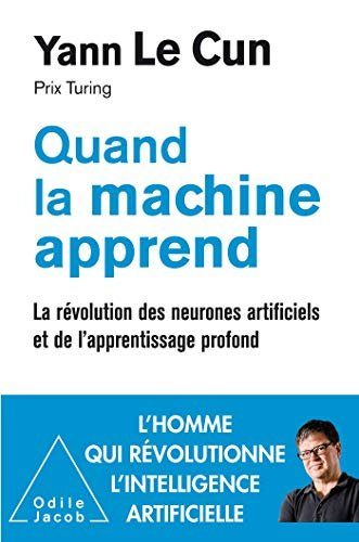 Quand la machine apprend - Le Cun, Yann