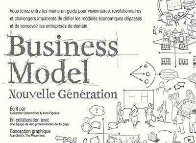 Business model nouvelle génération - Alexander Osterwalder, Yves Pigneur