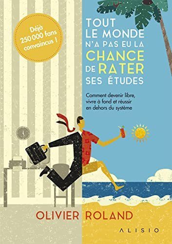 Tout le monde n'a pas eu la chance de rater ses études - Roland, Olivier