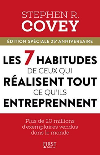 Les 7 habitudes de ceux qui réussissent tout ce qu'ils entreprennent - Covey, Stephen M. R.