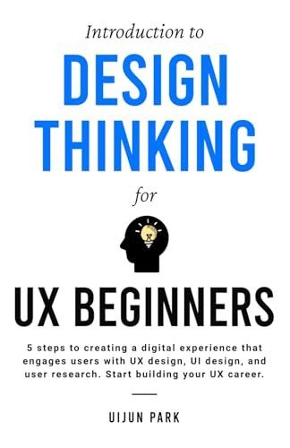 Introduction to Design Thinking for UX Beginners - Park, Uijun