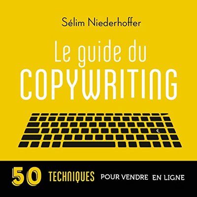 Le Guide du copywriting - Sélim Niederhoffer