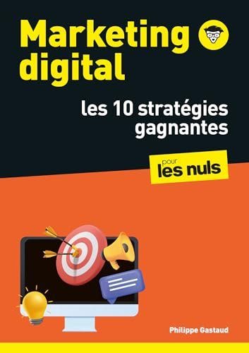 Marketing digital pour les Nuls - Gastaud, Philippe