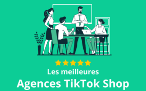Les 10 meilleures agences TikTok Shop en France